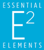 E2 ESSENTIAL ELEMENTS
